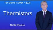 GCSE Physics Revision "Thermistors"