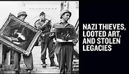Nazi Thieves, Looted Art, and Stolen Legacies