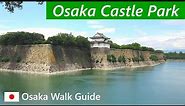 【 Osaka Castle Park 】Landmark of Osaka, Huge castle built in 1583 / OSAKA WALK GUIDE