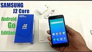Samsung J2 Core Android Go Edition 2018 Unboxing & Hands on all features