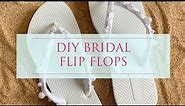 DIY Bridal Flip Flops | Weddings Made EZ