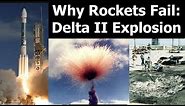 Why Rockets Fail: 1997 Delta II Explosion - When a Booster Comes Unzipped