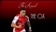 Alex Oxlade-Chamberlain ● The OX ● Arsenal FC
