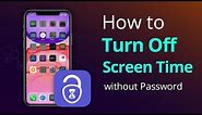 How to Turn Off Screen Time Without Password or Apple ID [100% Works]