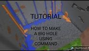 How to build a big hole in minecraft using command