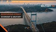 Why is the STRAIT OF BOSPHORUS so important?