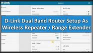 D-Link Dual Band Router Setup As Wireless Repeater / Range Extender