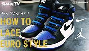 JORDAN 1 OG ROYAL TOE: HOW TO LACE YOURS & any Air Jordan 1s European Style; Two-Tone Lace Game