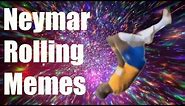 Neymar Rolling Memes • Compilation