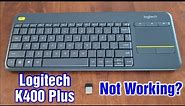 Logitech K400 Plus Keyboard Not Working Troubleshooting Guide