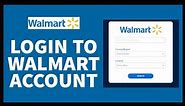 How to Login to Walmart Account? Sign into Walmart Account (Tutorial 2023)