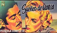 Sueños de Gloria (1953) | Tele N | Película Completa | Miroslava | Luis Aguilar