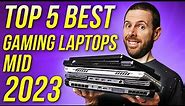 Top 5 BEST Gaming Laptops in 2023 (So Far)