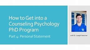 Part 4: Personal Statement - How to Get into a Counseling Psychology PhD Program