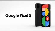 Introducing Google Pixel 5 | The Ultimate 5G Google Phone