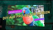 DIY Home Made 120 Inch ALR Projector Screen !! Best Afordeble ALR Projector Screen