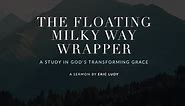 Eric Ludy - The Floating Milky Way Wrapper