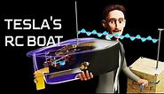 Nikola Tesla's Radio Controlled Boat | Brilliancy at its peak