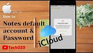How to change default account for Notes and set password | iOS 13 - TechOZO