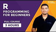 R Programming For Beginners-Full Course | Learn R in 3 Hours| R Language Tutorial | Great Learning