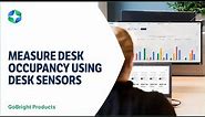 GoBright HOW TO: measure desk occupancy using Desk Sensors