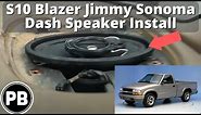 1998 - 2004 Chevy S10 Blazer Jimmy Sonoma Dash Speaker Install