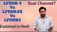 LPDDR 4 vs LPDDR 4X vs LPDDR 5 ?What is difference between Lppdr 4x vs lpddr 5 Ram?Dual channel Ram?