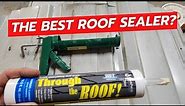 Best Way To Seal A Leaking Roof -Through The Roof Sealer