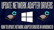 How to Update WiFi/Network Adapter Drivers on a Windows 10 PC