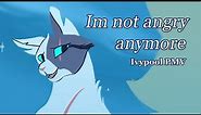 Im not angry anymore - Ivypool PMV