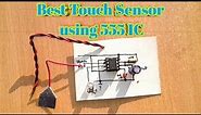 Best Touch Sensor Using 555 Timer IC..