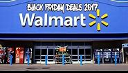 Walmart Black Friday 2017 Doorbusters Deals Ad Scan & Review