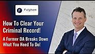 How To Clear Your Criminal Record! A Former Prosecutor Breaks Down What You Need To Do! (2021)