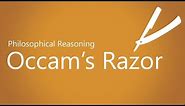 Occam's Razor (and why we use it)