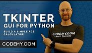 Build An Age Calculator - Python Tkinter GUI Tutorial 204