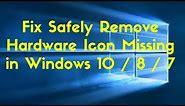 Fix Safely Remove Hardware Icon Missing in Windows 10 / 8 / 7