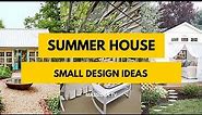 60+ Best Small Summer House Design Ideas