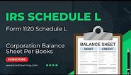 IRS Form 1120 Schedule L - Balance Sheet Per Books