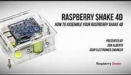 Raspberry Shake Tutorial - How to assemble your Raspberry Shake 4D