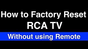 How to Factory Reset RCA TV without Remote - Fix it Now