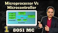 Difference between Microprocessor and Microcontroller
