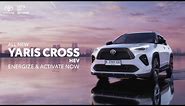 All New Yaris Cross HEV: Energize and Activate Now