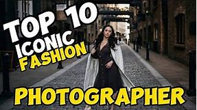 Top 10 Iconic Fashion Photographers Who Defined Style