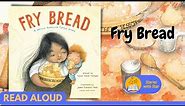 Read Aloud: Fry Bread: A Native American Family Story by Kevin Noble Maillard | Stories with Star