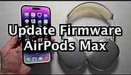 How to Update Firmware on AirPods Max!