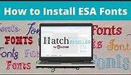 How to Install ESA Fonts: Hatch Embroidery Software
