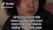 U were annoying then and ur annoying now | hello kitty says acab