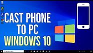 How to Cast Phone to Windows 10 PC