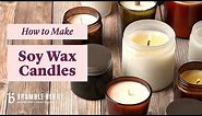 How to Make Soy Wax Candles - Tips and Tricks from an Expert Candlemaker | Bramble Berry
