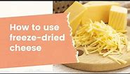 Freeze-Dried Cheese: Delicious food storage